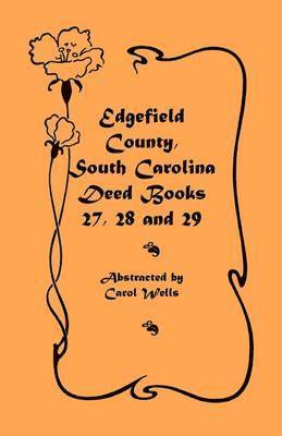 bokomslag Edgefield County, South Carolina Deed Books 27, 28 and 29