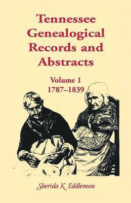Sherida K Eddlemon, Sherida K. Eddlemon - Tennessee Genealogical Records and Abstracts, Volume 1, Häftad