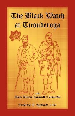 bokomslag Black Watch at Ticonderoga and Major Duncan Campbell of Inverawe