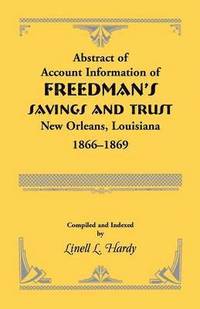 bokomslag Abstract of Account Information of Freedman's Savings and Trust, New Orleans, Louisiana 1866-1869