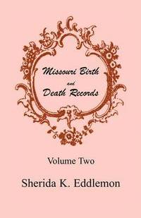 bokomslag Missouri Birth and Death Records, Volume 2