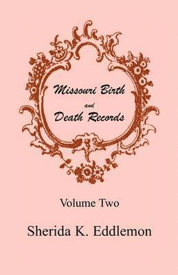 Missouri Birth and Death Records, Volume 2 1