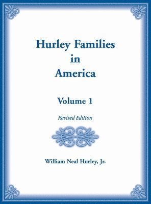 bokomslag Hurley Families in America, Volume 1, Revised Edition