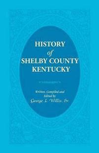 bokomslag History of Shelby County, Kentucky