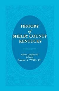 bokomslag History of Shelby County, Kentucky