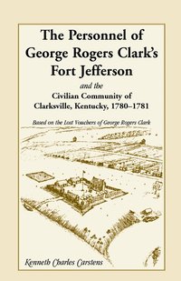 bokomslag Personnel of George Rogers Clark's Fort Jefferson and the Civilian Community of Clarksville