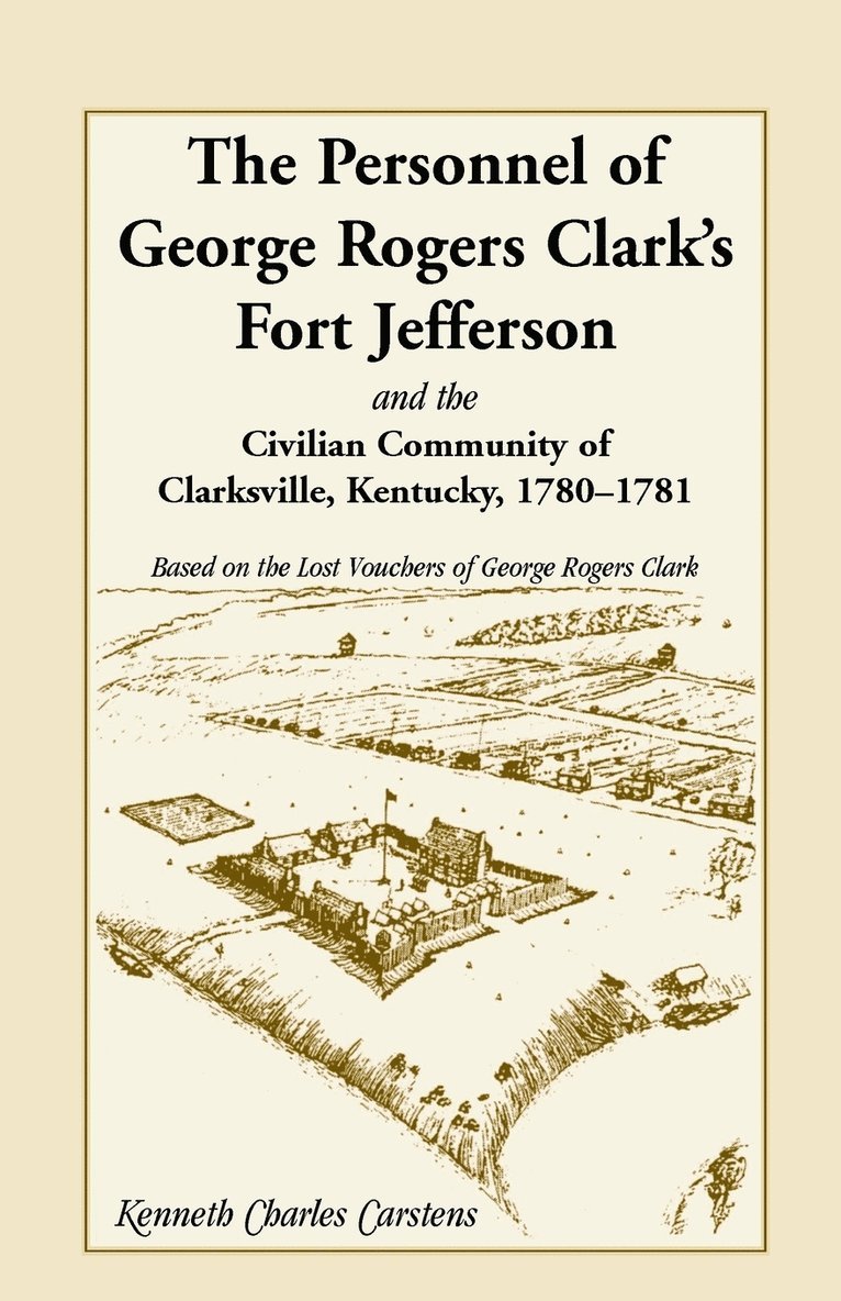 The Personnel of George Rogers Clark's Fort Jefferson and the Civilian Community of Clarksville 1