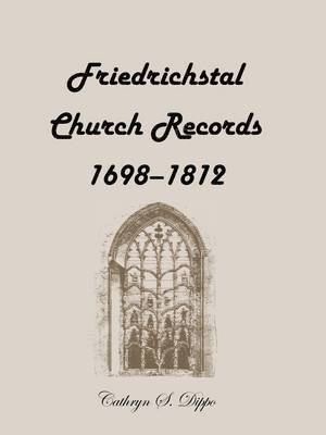 Friedrichstal Church Records, 1698-1812 1