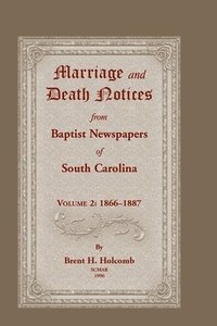 bokomslag Marriage and Death Notices from Baptist Newspapers of South Carolina, Volume 2