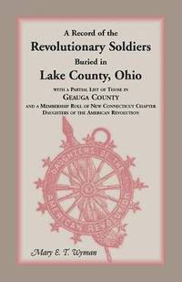bokomslag Record of the Revolutionary Soldiers Buried in Lake County, Ohio