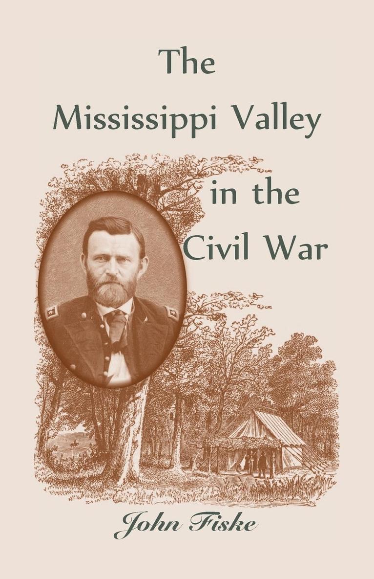 John Fiske - Mississippi Valley in the Civil War, Häftad