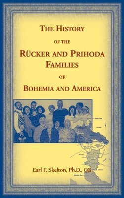bokomslag History of the Rucker and Prihoda Families of Bohemia and America