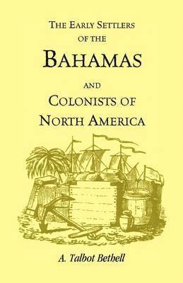 bokomslag Early Settlers of the Bahamas and Colonists of North America