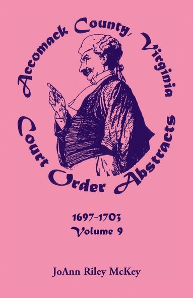 bokomslag Accomack County, Virginia Court Order Abstracts, Volume 9