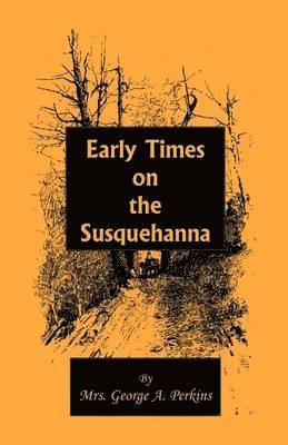 Early Times on the Susquehanna 1