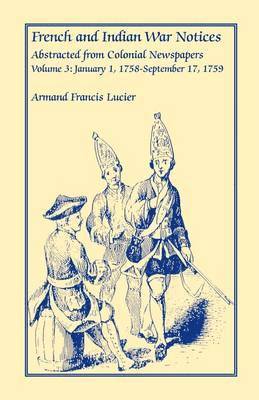 bokomslag French and Indian War Notices Abstracted from Colonial Newspapers, Volume 3