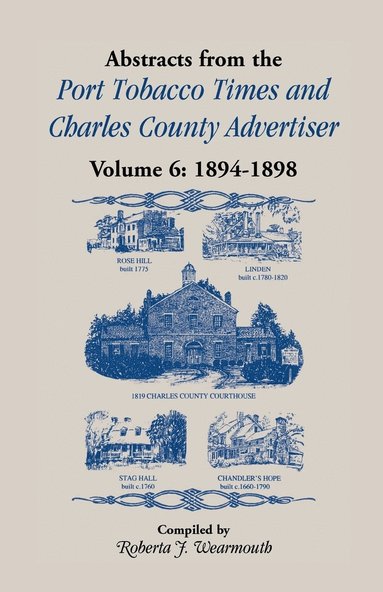 bokomslag Abstracts from the Port Tobacco Times and Charles County Advertiser, Volume 6