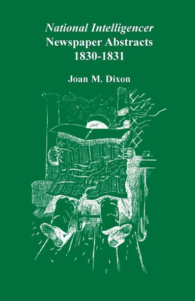 bokomslag National Intelligencer Newspaper Abstracts, 1830-1831