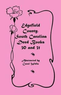 bokomslag Edgefield County, South Carolina Deed Books 30 and 31