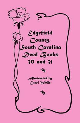 bokomslag Edgefield County, South Carolina Deed Books 30 and 31
