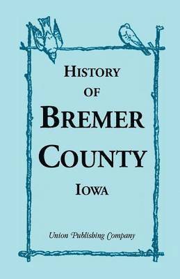 History of Bremer County, Iowa 1