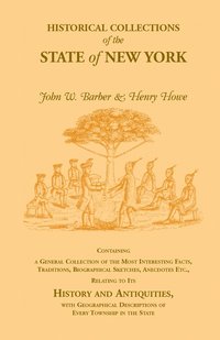 bokomslag Historical Collections of the State of New York Containing a General Collection of the Most Interesting Facts, Traditions, Biographical Sketches, Anec