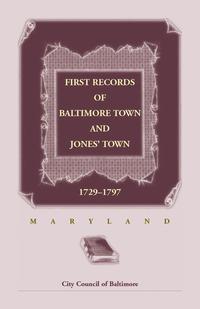 bokomslag First Records of Baltimore Town and Jones' Town, 1729-1797 (Maryland)