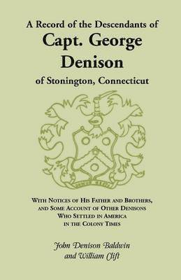 bokomslag A Record of the Descendants of Capt. George Denison, of Stonington, Connecticut