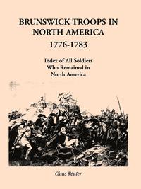 bokomslag Brunswick Troops in North America, 1776-1783