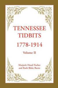 bokomslag Tennessee Tidbits, 1778-1914, Volume II