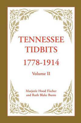 Tennessee Tidbits, 1778-1914, Volume II 1