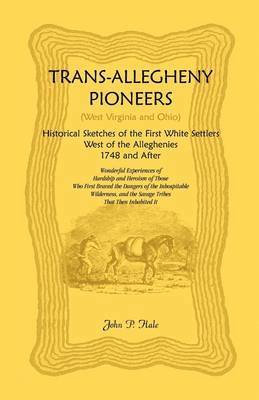 bokomslag Trans-Allegheny Pioneers (West Virginia and Ohio)