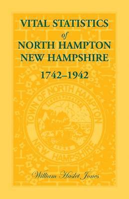 bokomslag Vital Statistics of North Hampton, New Hampshire, 1742-1942