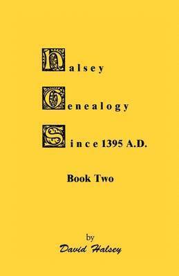 bokomslag Halsey Genealogy Since 1395 A. D., Book Two