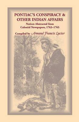 Pontiac's Conspiracy and Other Indian Affairs 1