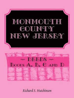 bokomslag Monmouth County, New Jersey, Deeds - Books A, B, C and D