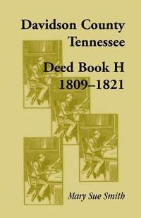 bokomslag Davidson County, Tennessee Deed Book H 1809-1821