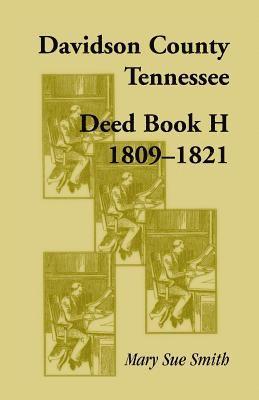 Davidson County, Tennessee Deed Book H 1809-1821 1