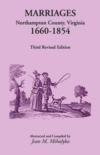 bokomslag Marriages, Northampton County, Virginia, 1660-1854, Third Revised Edition