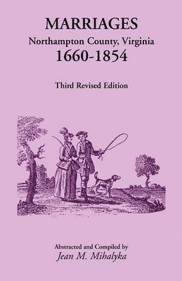 bokomslag Marriages, Northampton County, Virginia, 1660-1854, Third Revised Edition