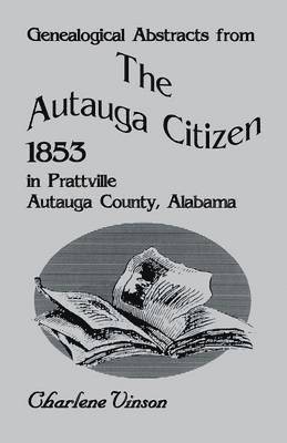 bokomslag Genealogical Abstracts from the Autauga Citizen, 1853, in Prattville, Autauga County, Alabama