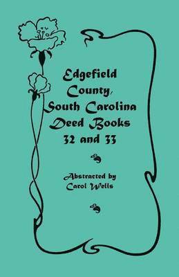 Carol Wells - Edgefield County, South Carolina Deed Books 32 and 33, Inbunden