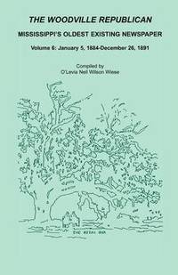 bokomslag The Woodville Republican, Mississippi's Oldest Existing Newspaper, Volume 6