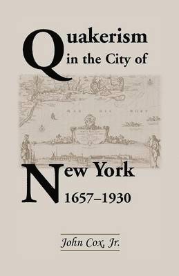 bokomslag Quakerism in the City of New York 1657-1930