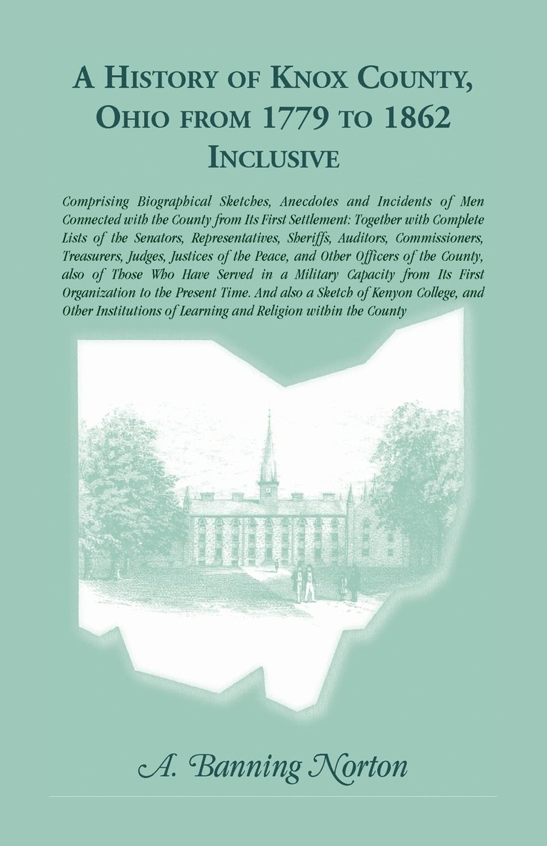 A History of Knox County, Ohio, from 1779 to 1862 Inclusive 1