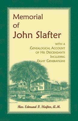 bokomslag Memorial of John Slafter, with a Genealogical Account of His Descendants Including Eight Generations