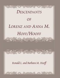 bokomslag Descendants of Lorenz and Anna M. Hoff/Hooff