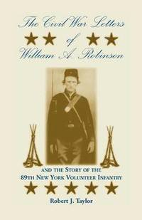 bokomslag The Civil War Letters of William A. Robinson and the Story of the 89th New York Volunteer Infantry
