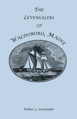 The Levensalers of Waldoboro, Maine 1