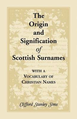 bokomslag Origin and Signification of Scottish Surnames with a Vocabulary of Christian Names